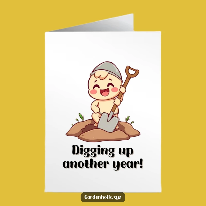 Free Printable Birthday Card: Enthusiastic Digger - Funny Downloadable Gift