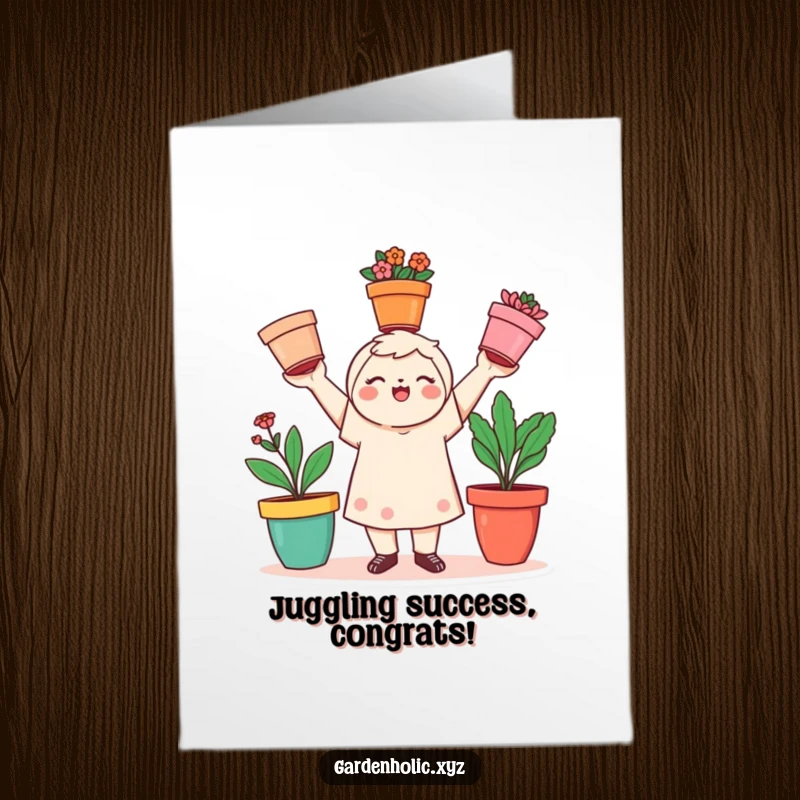Funny Free Printable Congratulations Card: Playful character juggles three colorful flower pots, celebrating a successful endeavor with vibrant flair.
